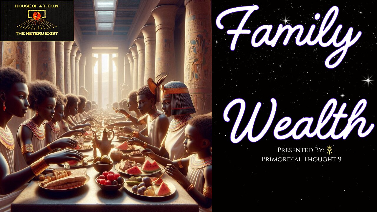 "Family Wealth" ~ created by: Primordial Thought 9