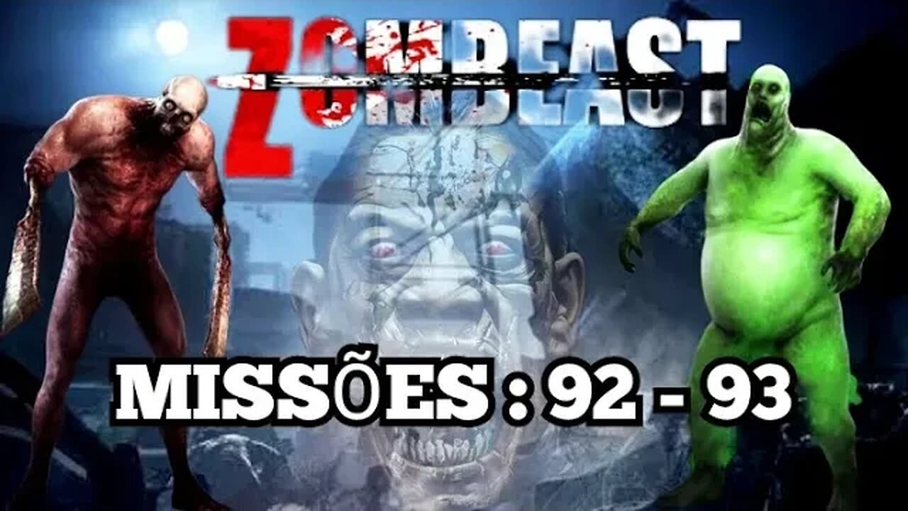 Zombeast: Missões, 92 - 93 💀