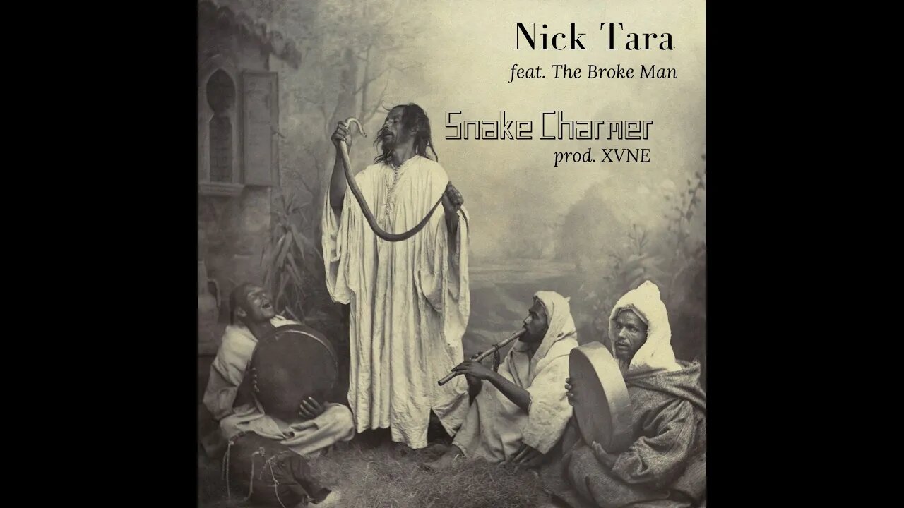 Nick Tara - Snake Charmer (ft. The Broke Man) (prod. XVNE)
