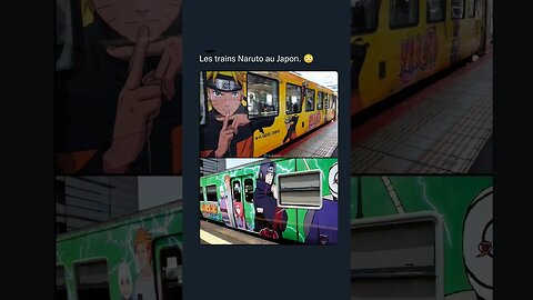 Les trains Naruto au Japon. 😳