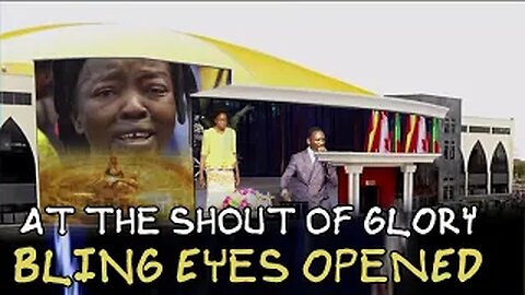 Anointing That Destroys Blindness @the Shout of Glory Blind Sees