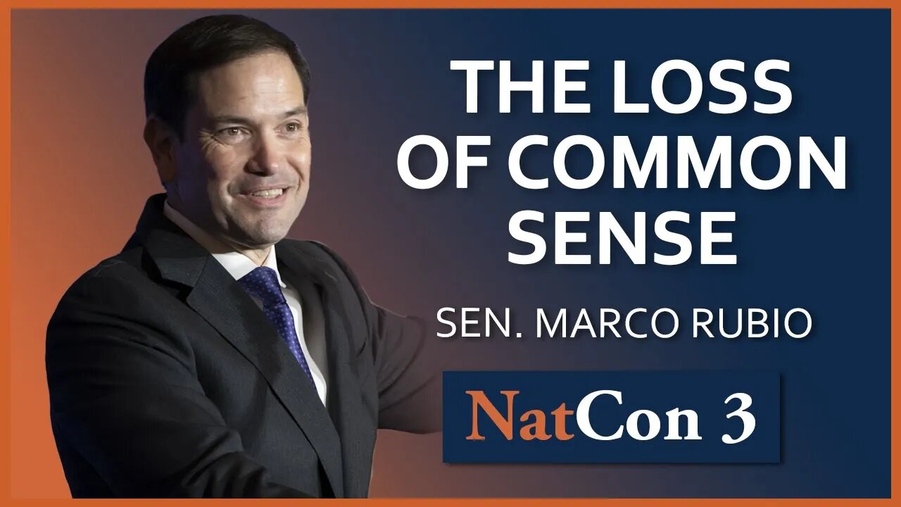 Sen. Marco Rubio | The Loss of Common Sense | NatCon 3 Miami