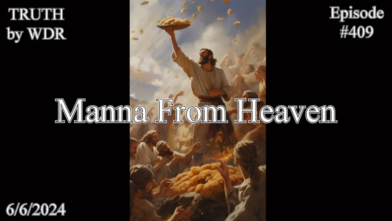 Manna From Heaven - TRUTH by WDR - Ep. 409 preview