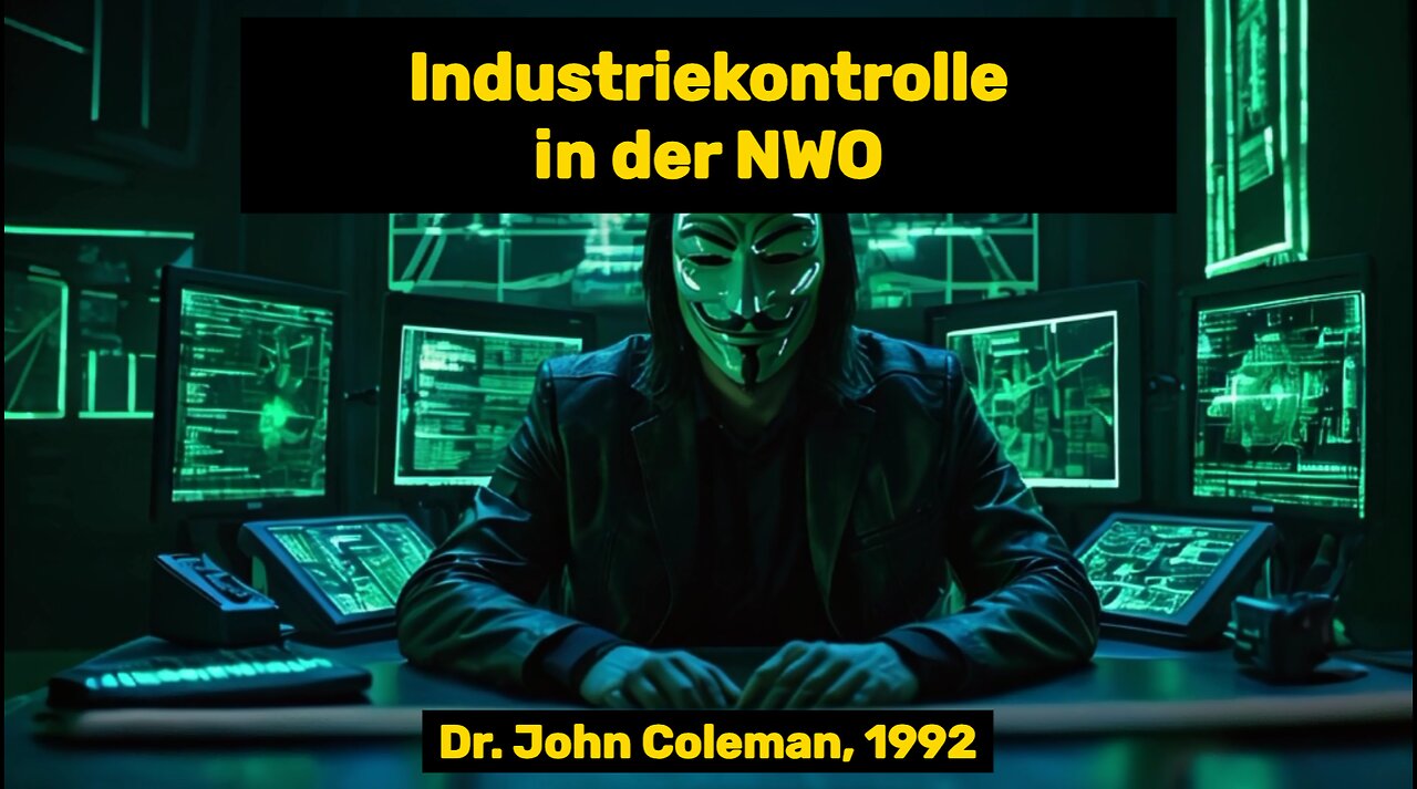 Dr John Coleman über die Kontrolle der Industrie in der NWO