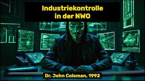 Dr John Coleman über die Kontrolle der Industrie in der NWO