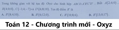 Trong không gian với hệ tọa độ Oxyz cho hình hộp ABCD.A'B'C'D'. Biết A(2;4;0), B(4;0;0), C(-1;4;-7)