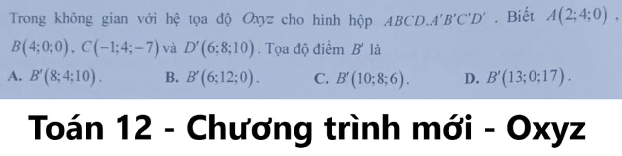 Trong không gian với hệ tọa độ Oxyz cho hình hộp ABCD.A'B'C'D'. Biết A(2;4;0), B(4;0;0), C(-1;4;-7)