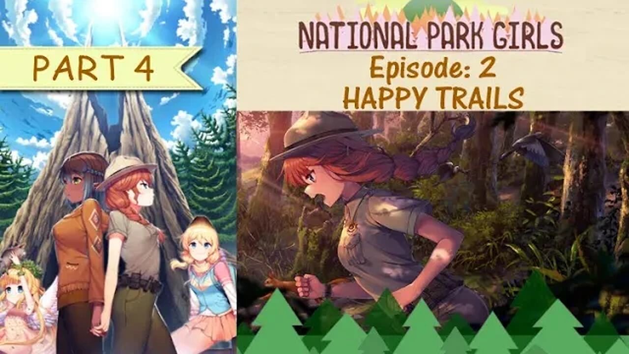 [National Park Girls] Episode 2: Happy Trails - Part 4 (no commentary)