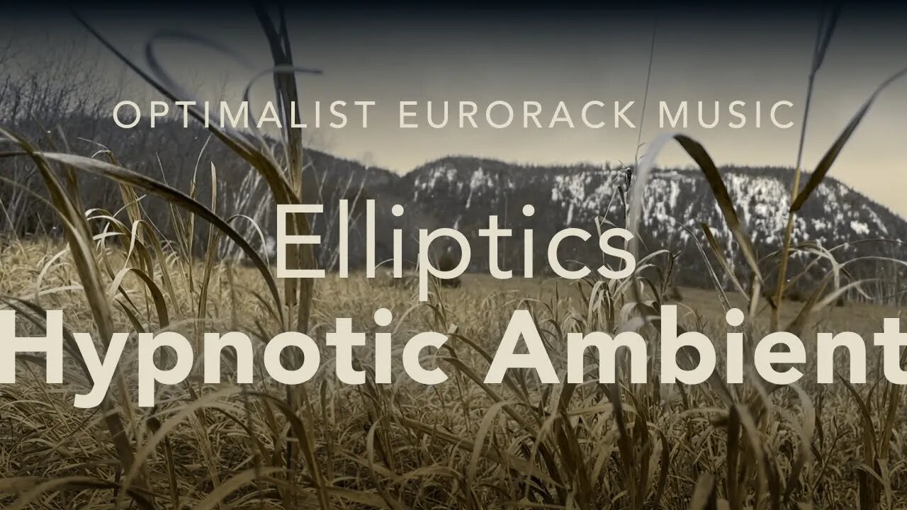 Elliptics - Hyper Sensory Eurorack Modular Synthesizer Music