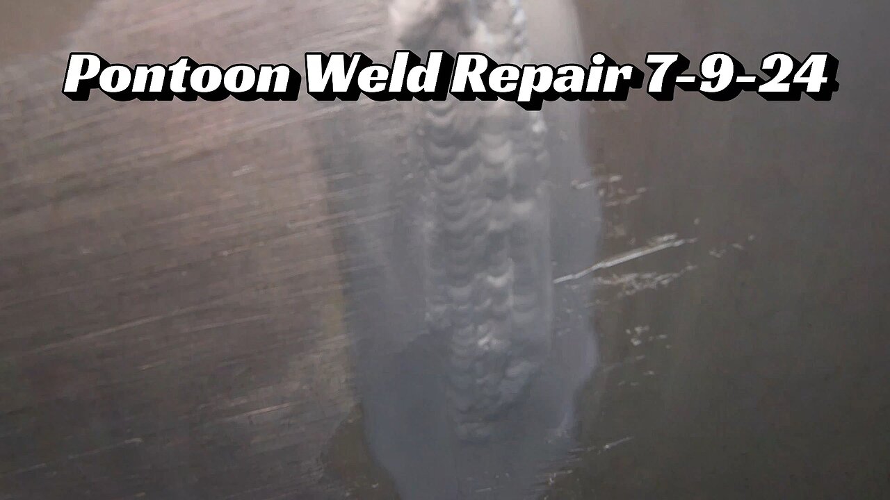 Pontoon Weld Repair 7-9-24