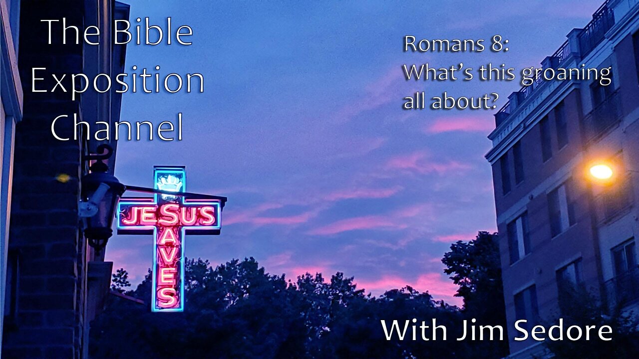 Romans 8 What’s this groaning all about?