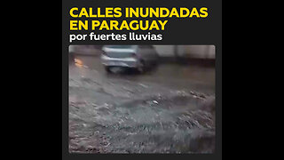 Inundaciones en calles de Paraguay debido a fuertes precipitaciones