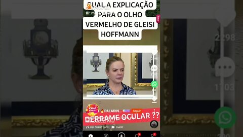 Qual a explicação para o olho vermelho de gleisi Hoffmann