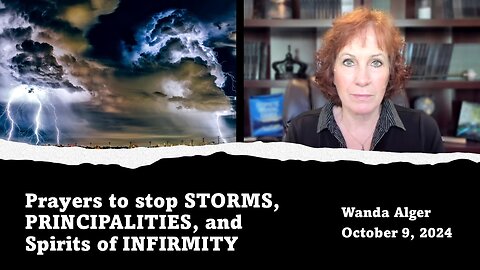 Prayers to stop STORMS, PRINCIPALITIES, and Spirits of INFIRMITY