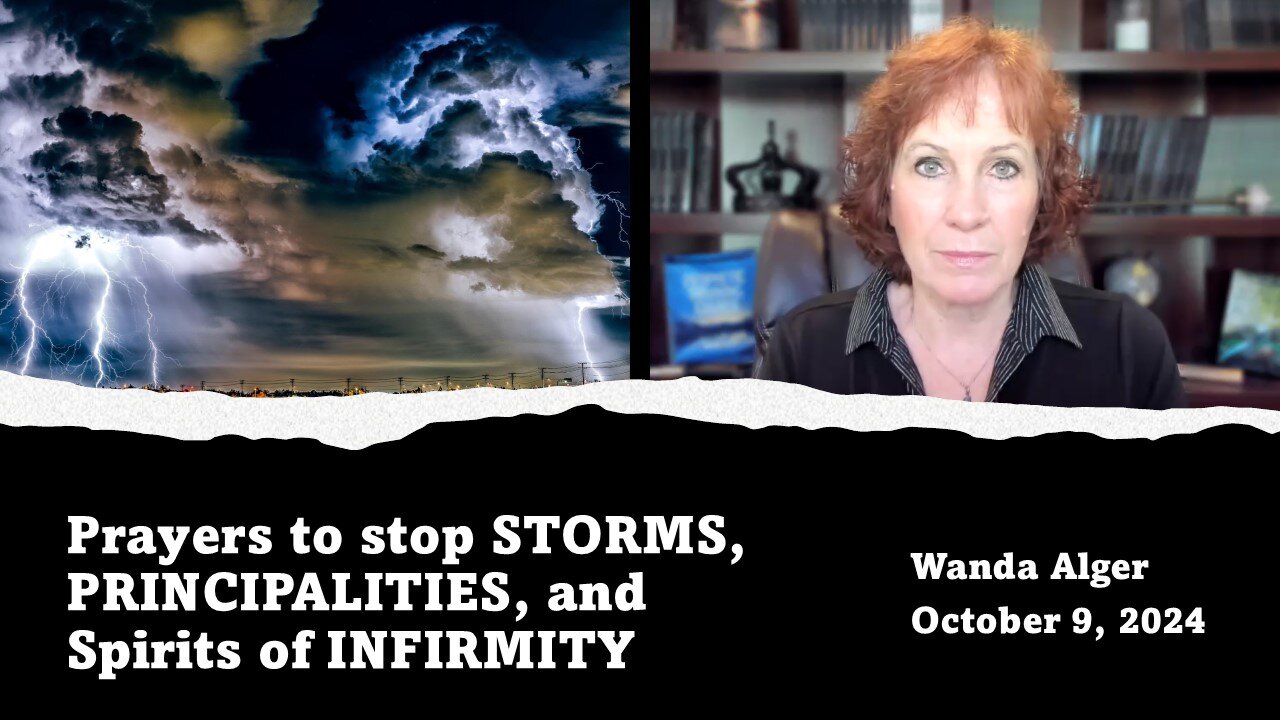 Prayers to stop STORMS, PRINCIPALITIES, and Spirits of INFIRMITY