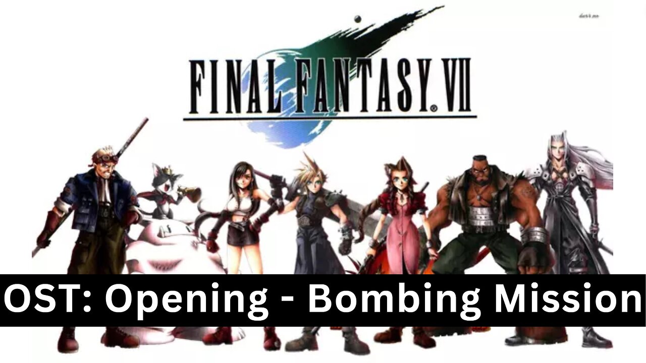 "Opening - Bombing Mission" (FFVII OST 02)