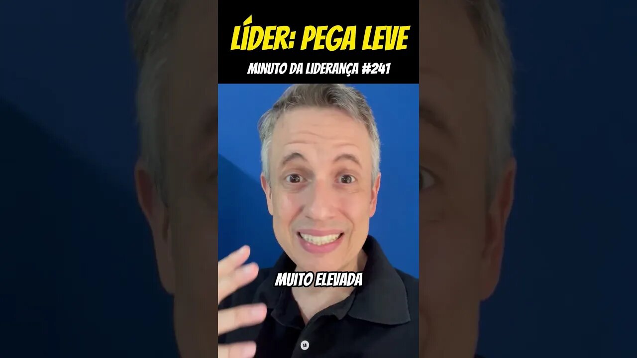 Líder: Pega Leve #minutodaliderança 241