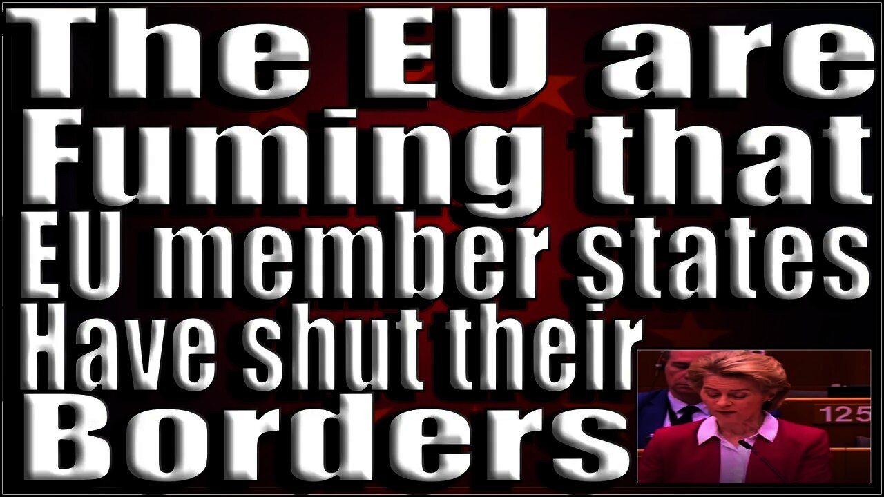 The EU are fuming that EU member states have shut their borders!