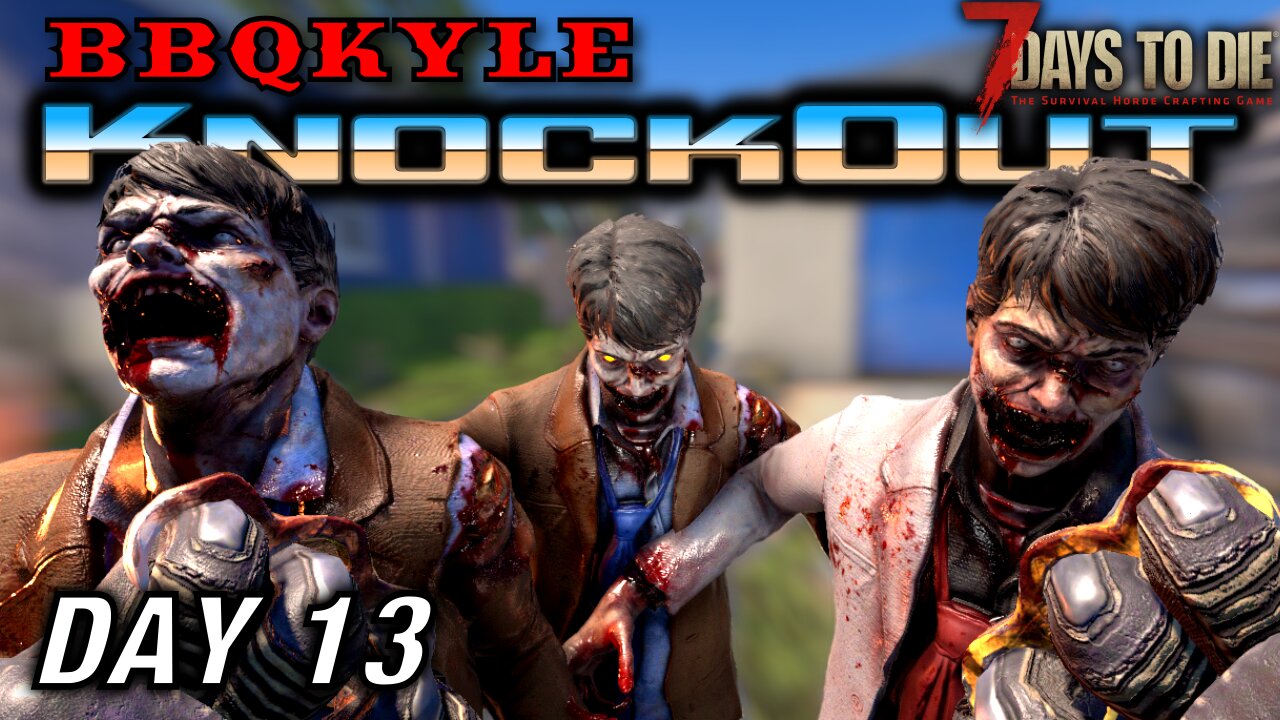 Dawn of the Accountants (7 Days to Die: KnockOut - Day 13)