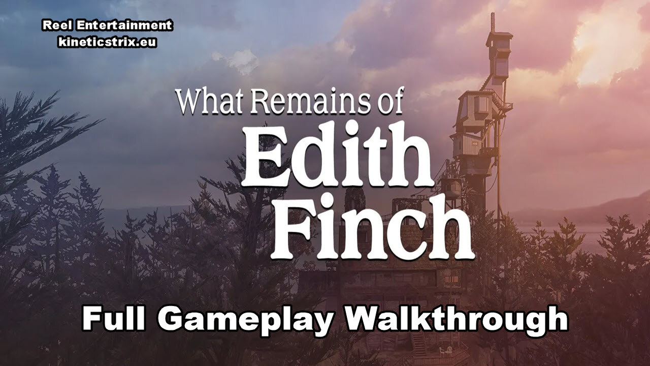 What Remains of Edith Finch Full Gameplay Walkthrough