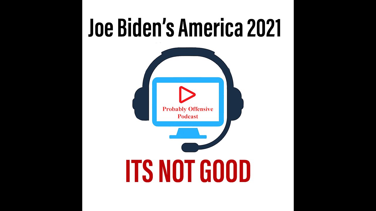 Joe Biden's America 2021 ITS NOT GOOD