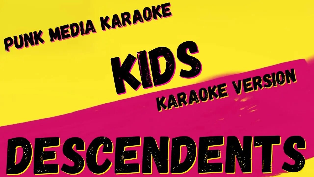 DESCENDENTS ✴ KIDS ✴ KARAOKE INSTRUMENTAL ✴ PMK