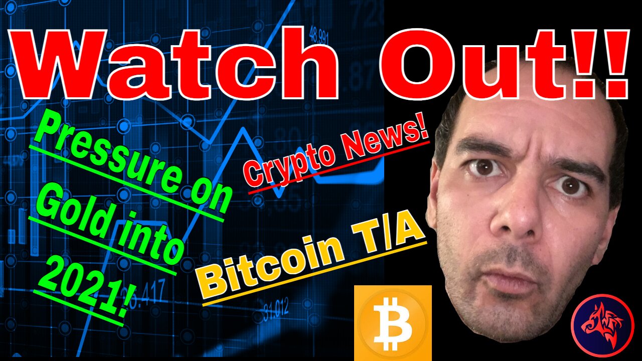 WATCH OUT!! PRESSURE ON GOLD INTO 2021, Crypto News & BITCOIN T/A