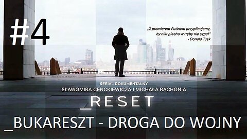 #Reset. „Bukareszt - droga do wojny” (odcinek 4) 