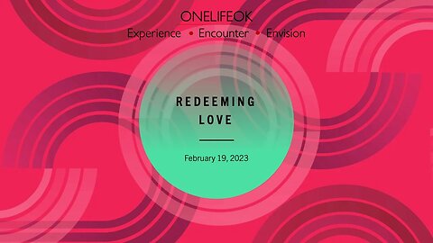 Redeeming Love - Sun 2/19/23