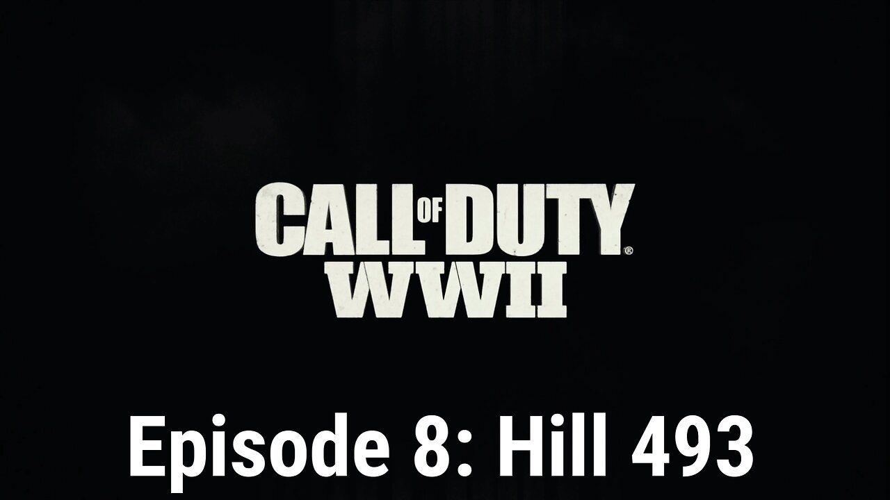 Call of Duty WW2 Episode 8: Hill 493