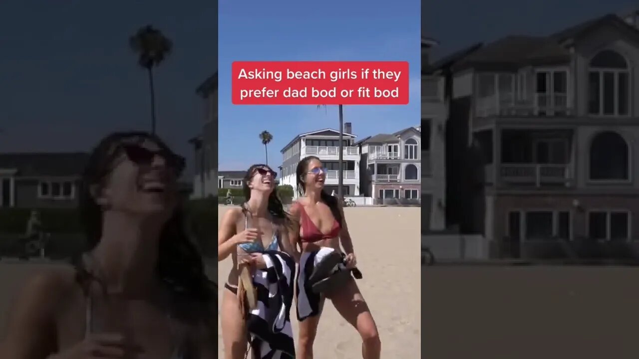 Asking beach girls fit bod or dad bod