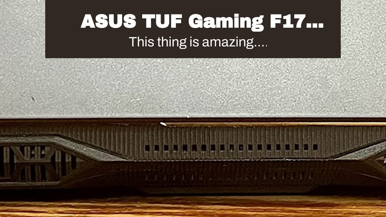 ASUS TUF Gaming F17 Gaming Laptop, 17.3” 144Hz Full HD IPS-Type, Intel Core i7-11800H Processor...