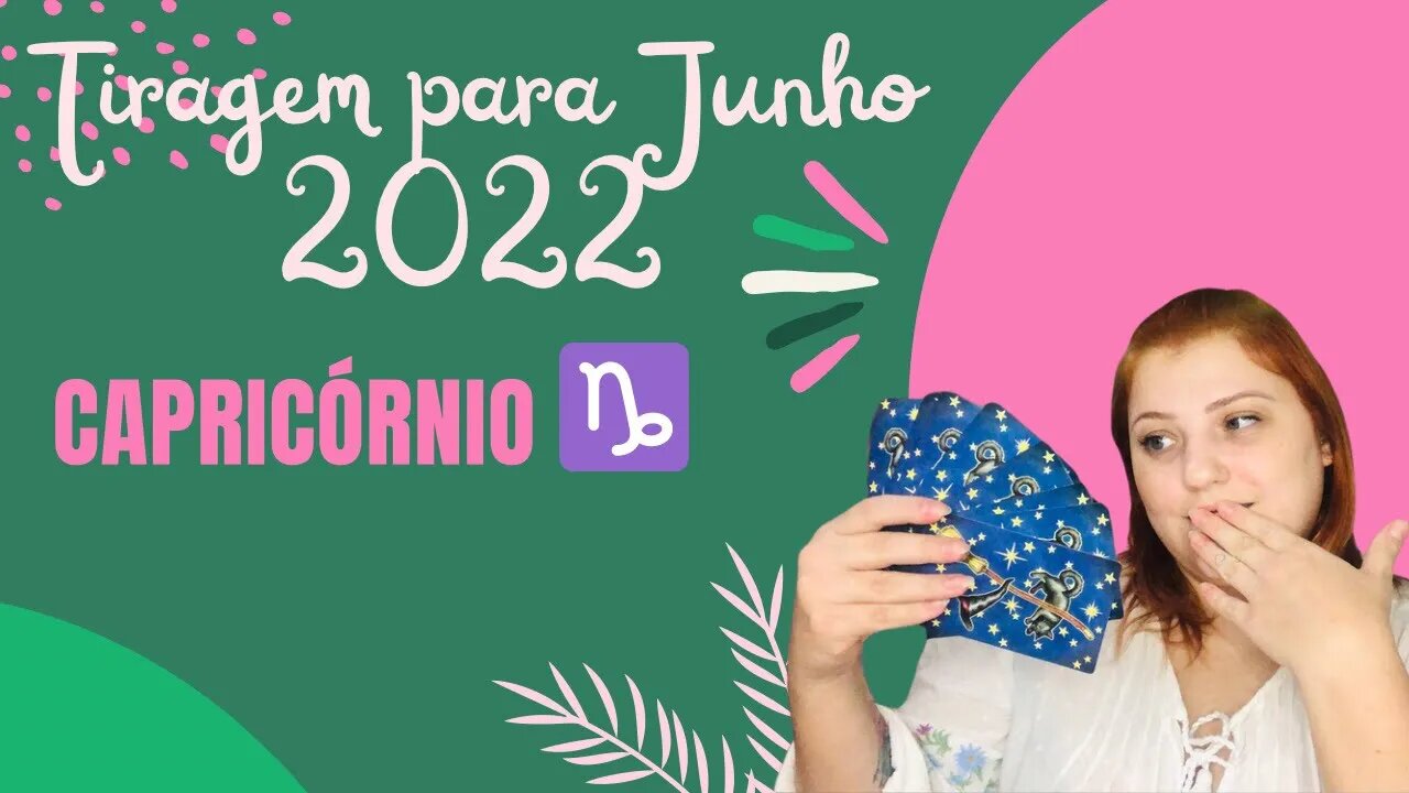 Capricórnio ♑️ Junho 2022 - Seu lema para o Mês é ousadia, e através dela a alegria virá!