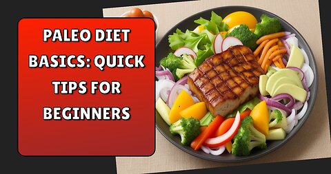 Paleo Diet Basics Quick Tips for Beginners