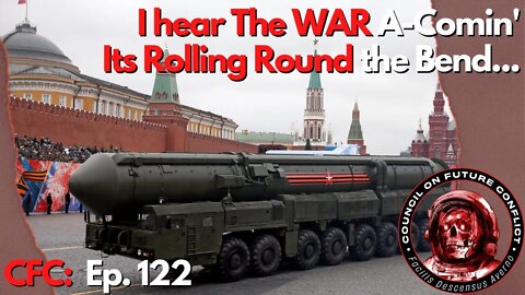 CFC Ep. 122 - Are We at the Brink of WWIII?