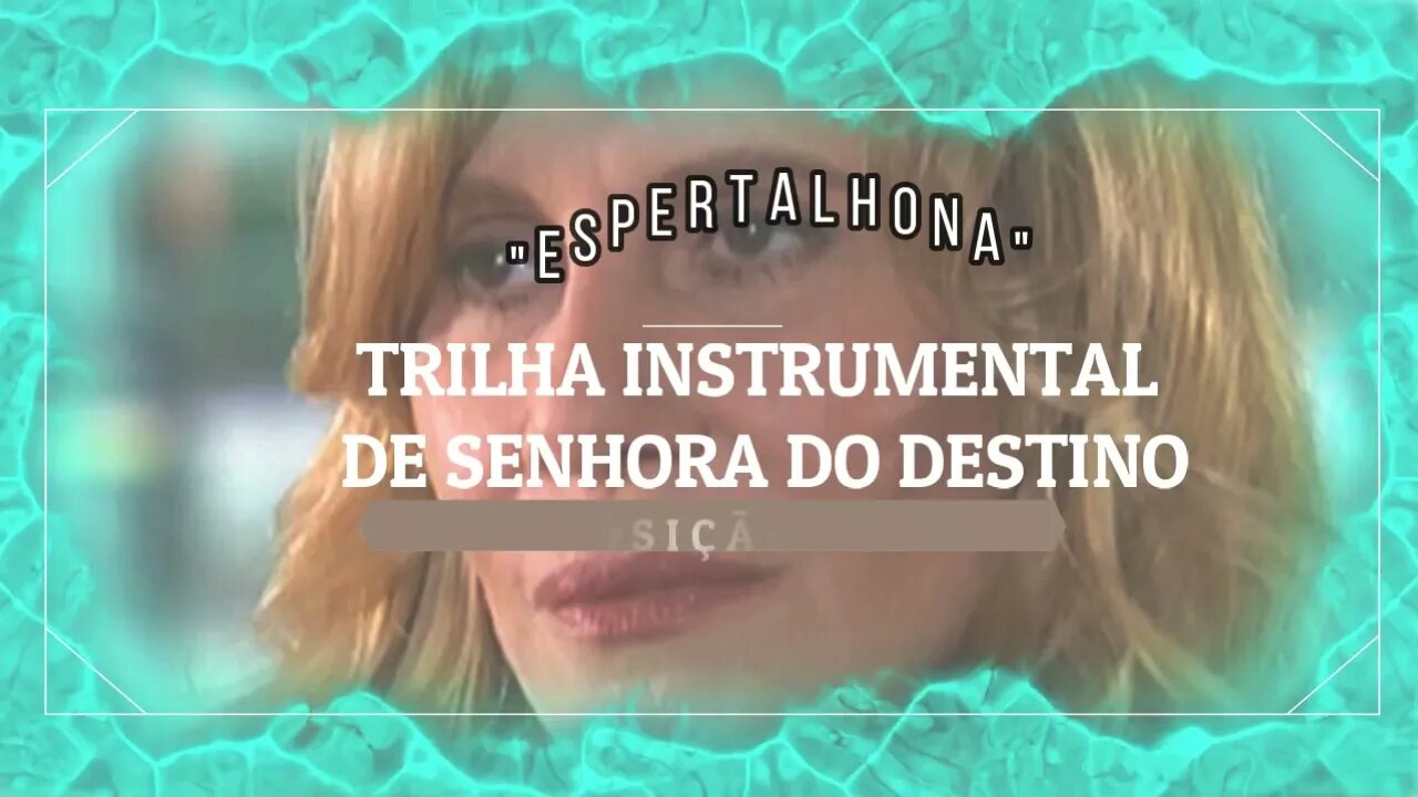 Senhora do Destino Instrumental - Espertalhona