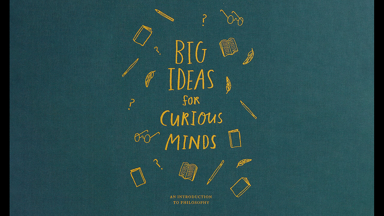 Big Ideas for Curious Minds: An Introduction to Philosophy