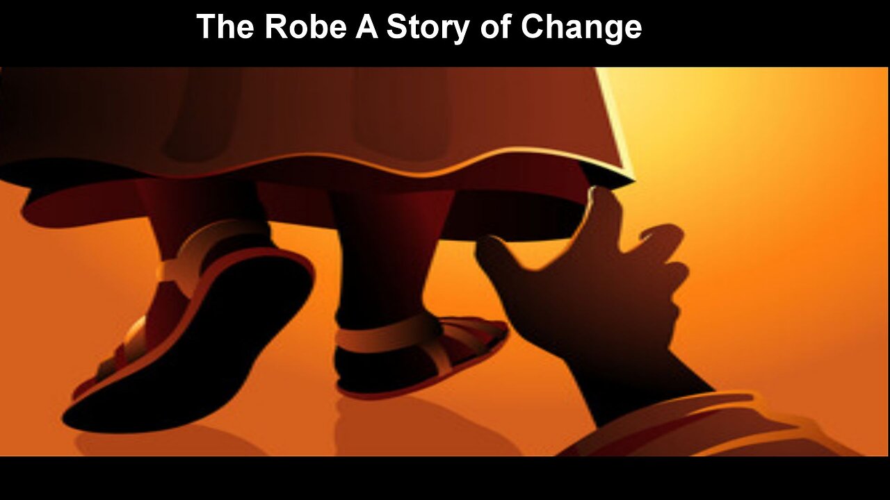 The Robe A Story of Change