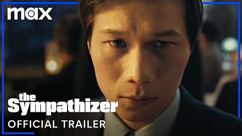 The Sympathizer Official Trailer Max LATEST UPDATE & Release Date