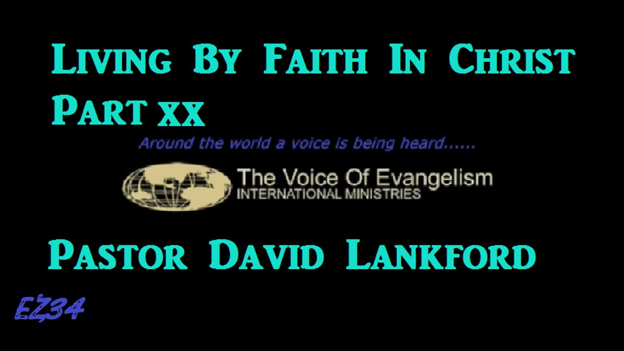 8/23/22 Living By Faith In Christ Pt.XX_David Lankford