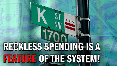 Reckless Spending is a FEATURE of the System!