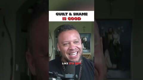 Guilt And Shame Is Good!✅