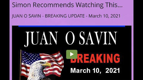 Juan O Savin - Breaking Update - 3-10-21