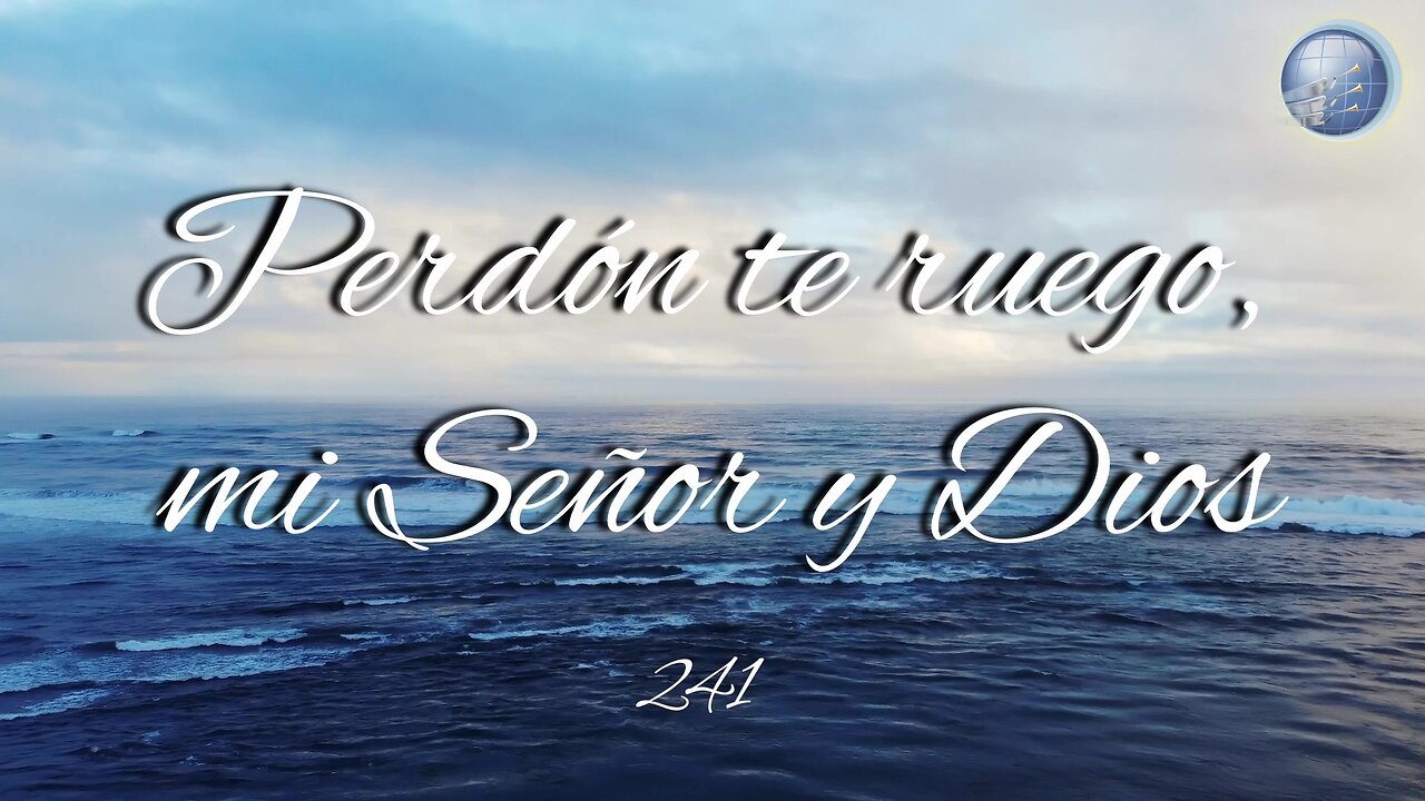 241. Perdón te ruego, mi Señor y Dios - Red ADvenir Himnos