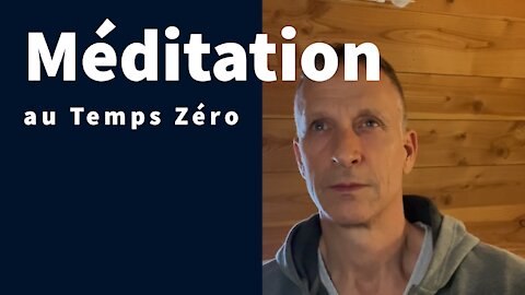 Méditation au Temps Zéro