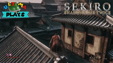 Clambering around Rooftops - Sekiro - Ultima Plays