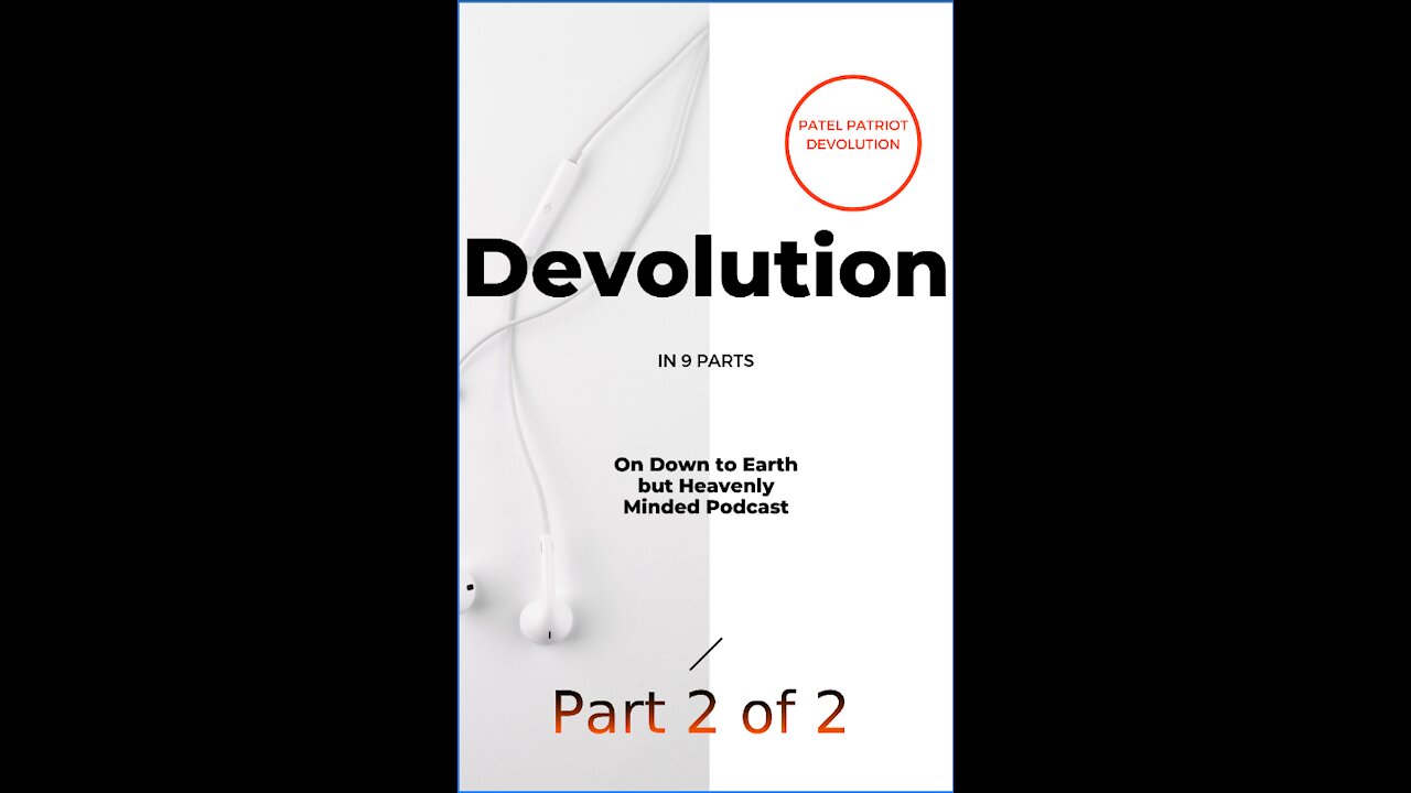 Devolution Part 2 of Part 2 on Down to Earth but Heavenly Minded Podcast