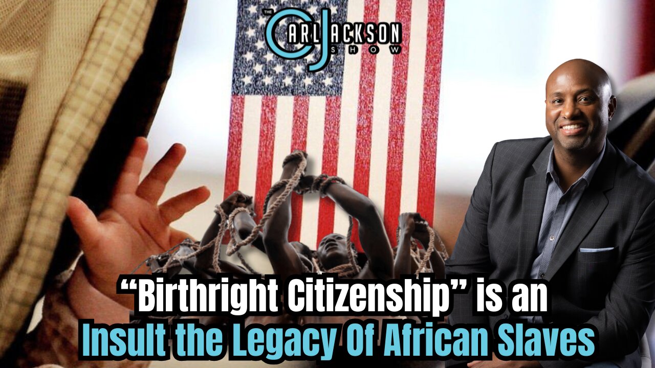 Advocates For “Birthright Citizenship” Insult the Legacy Of African Slaves