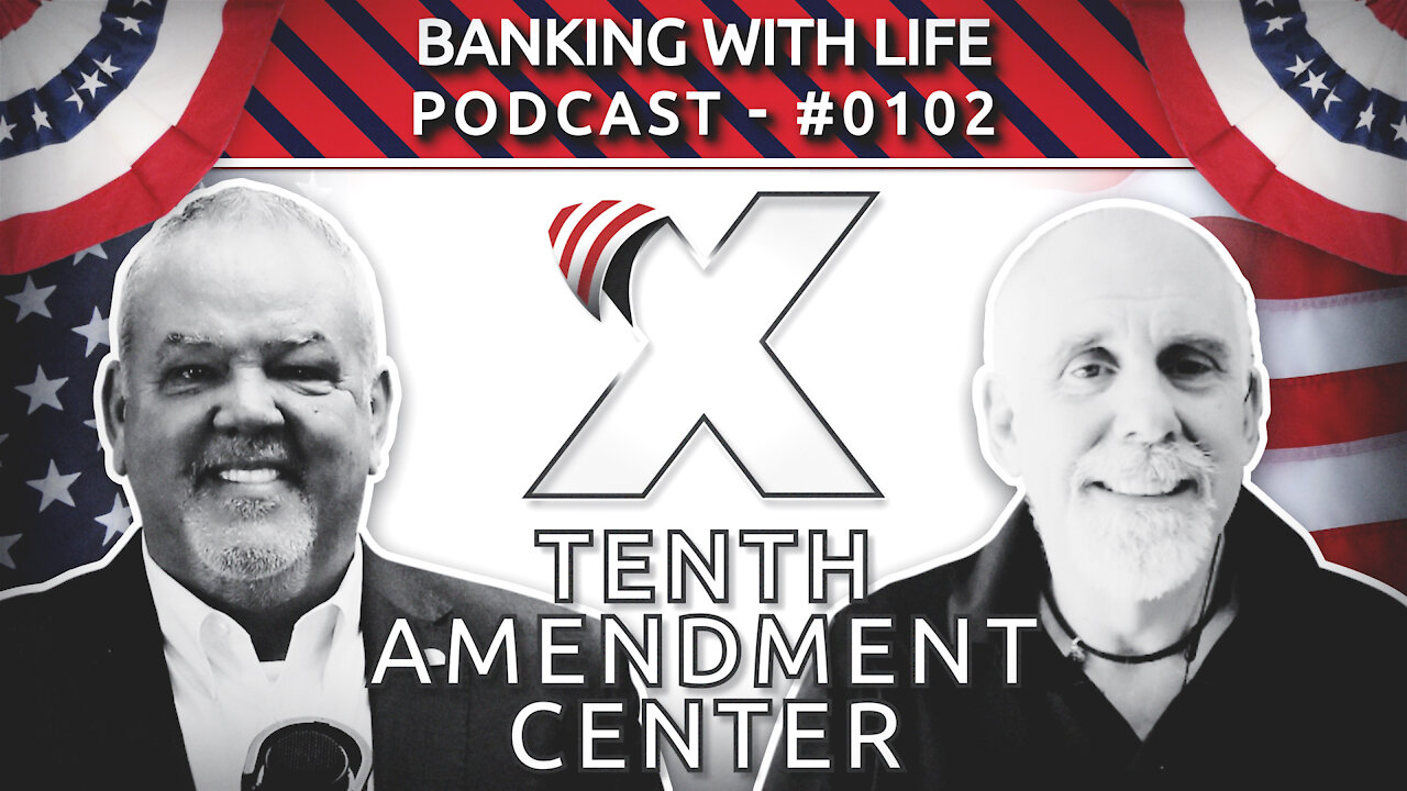 The Tenth Amendment Center - Michael Maharrey - (BWL POD #0102)