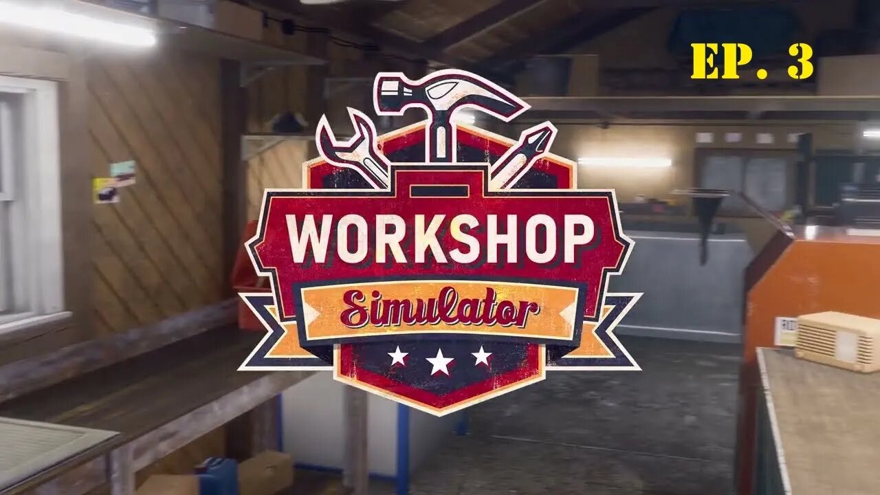 Big Project- Workshop Simulator Ep 3